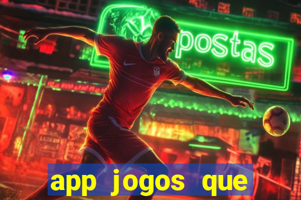 app jogos que ganha dinheiro