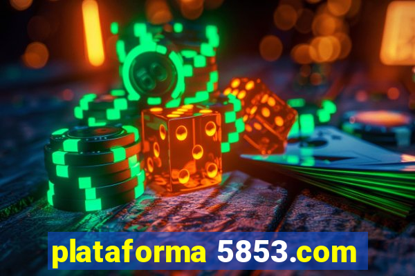 plataforma 5853.com