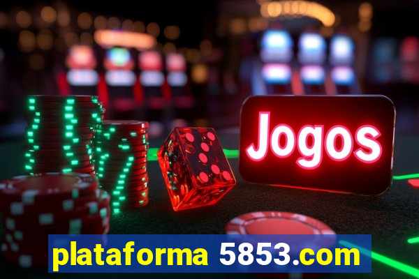 plataforma 5853.com