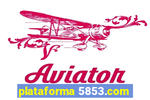 plataforma 5853.com