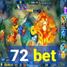 72 bet