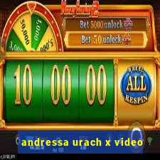 andressa urach x video