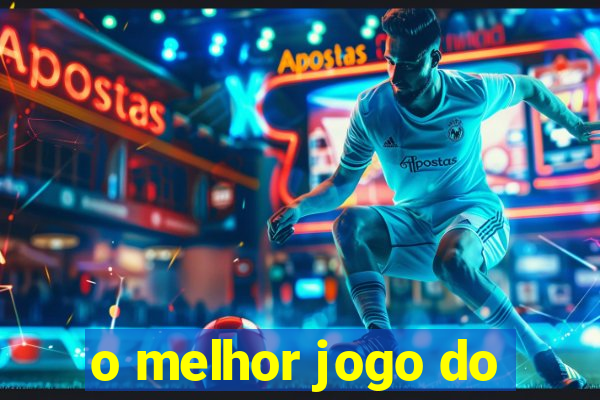 o melhor jogo do