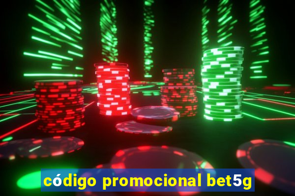 código promocional bet5g