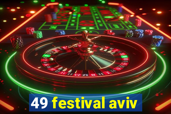 49 festival aviv