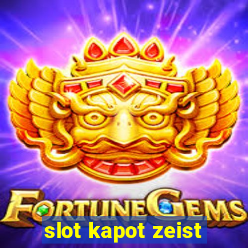 slot kapot zeist