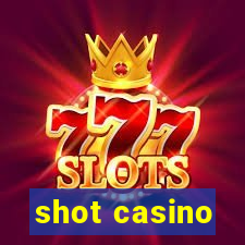 shot casino