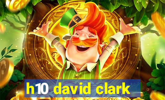 h10 david clark