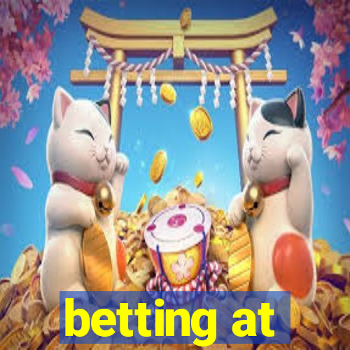 betting at