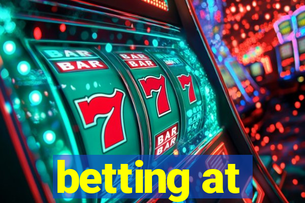 betting at