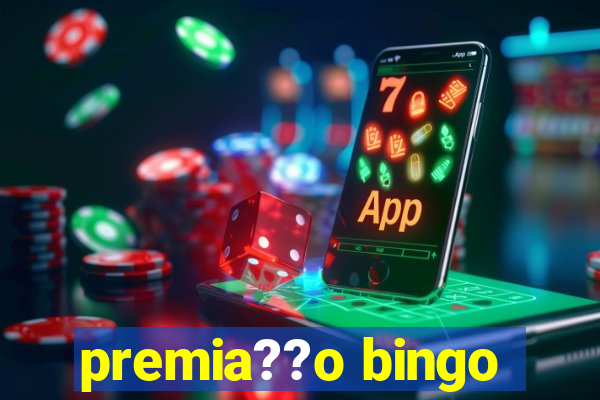 premia??o bingo