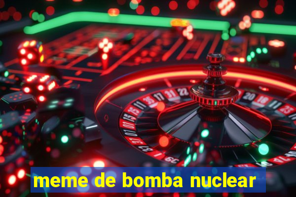 meme de bomba nuclear