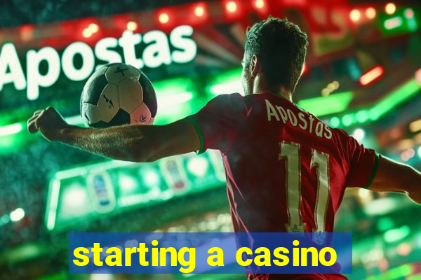 starting a casino