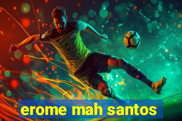 erome mah santos