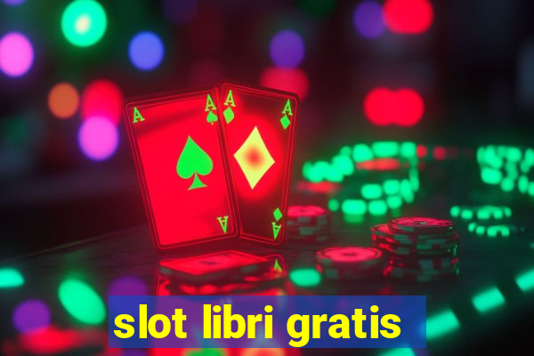 slot libri gratis