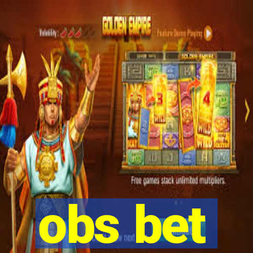 obs bet