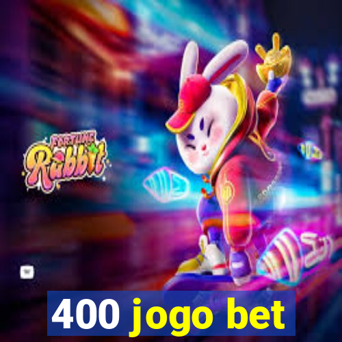 400 jogo bet