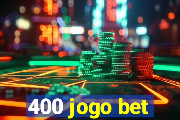 400 jogo bet