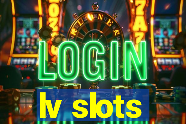 lv slots