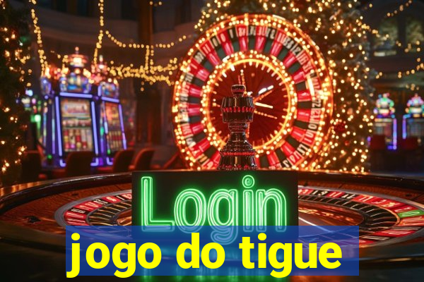 jogo do tigue