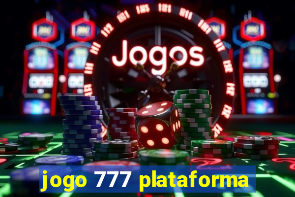 jogo 777 plataforma