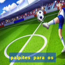 palpites para os jogos de hoje a noite