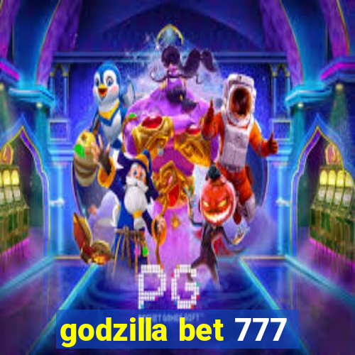 godzilla bet 777