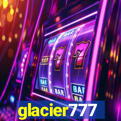 glacier777