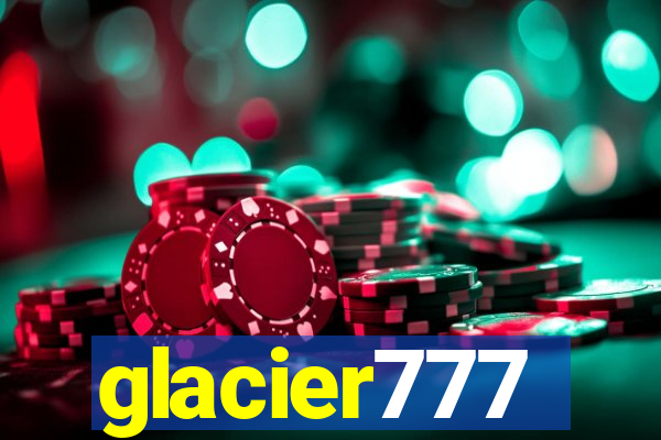 glacier777