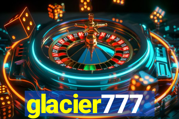 glacier777