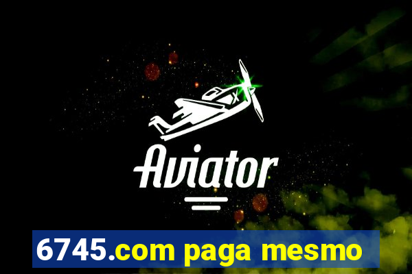 6745.com paga mesmo