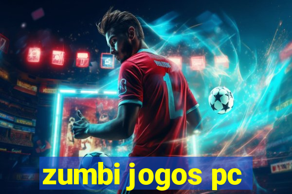 zumbi jogos pc