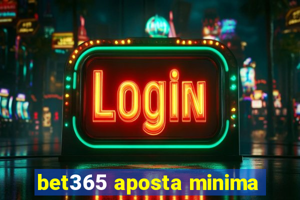 bet365 aposta minima