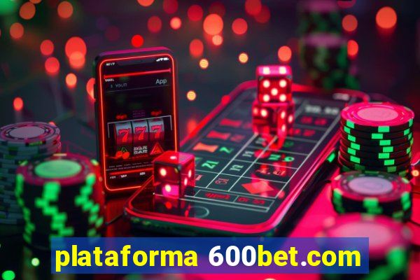 plataforma 600bet.com