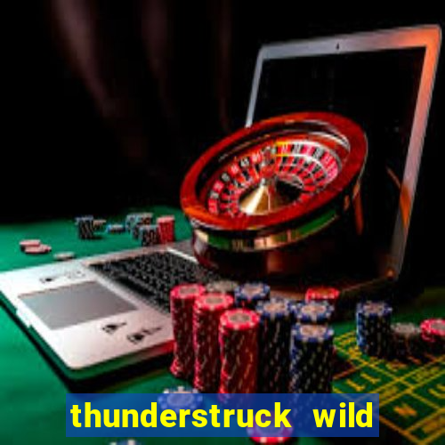 thunderstruck wild lightning slot