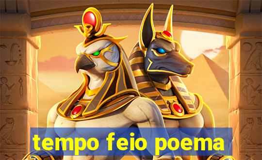 tempo feio poema