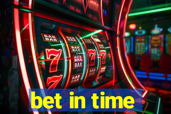 bet in time