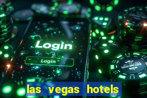 las vegas hotels with casino