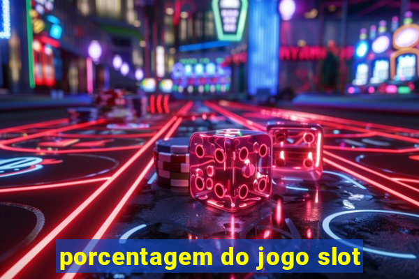 porcentagem do jogo slot