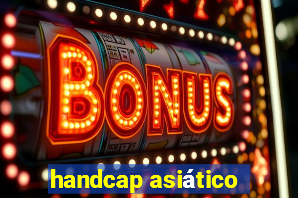 handcap asiático