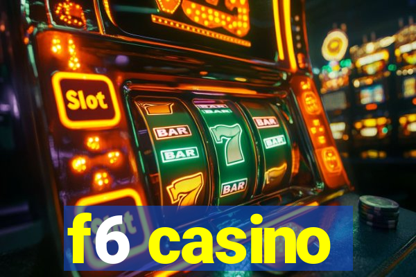 f6 casino