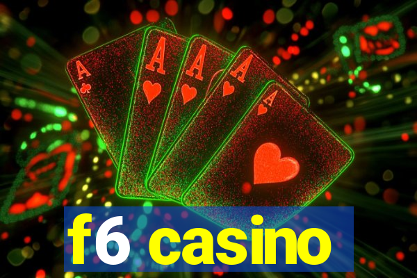 f6 casino