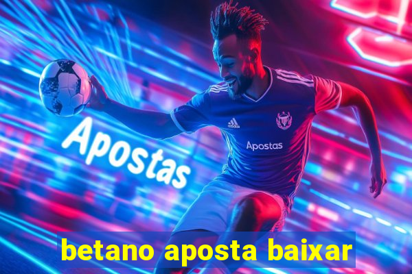 betano aposta baixar