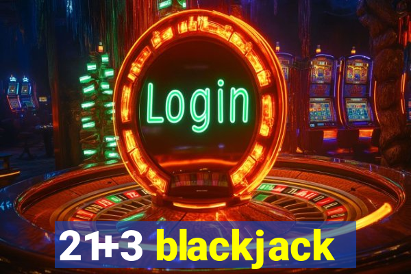 21+3 blackjack