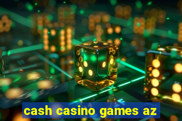 cash casino games az