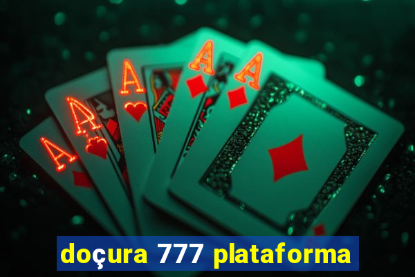 doçura 777 plataforma