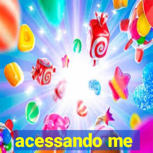 acessando me