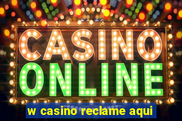 w casino reclame aqui