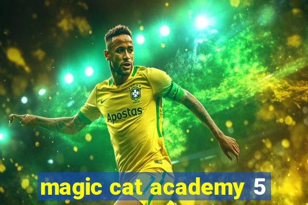 magic cat academy 5