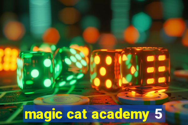 magic cat academy 5